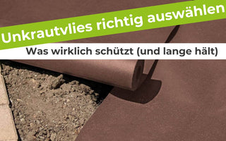 Unkrautvlies richtig auswählen – Was wirklich schützt (und lange hält)