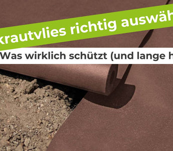 Unkrautvlies richtig auswählen – Was wirklich schützt (und lange hält)