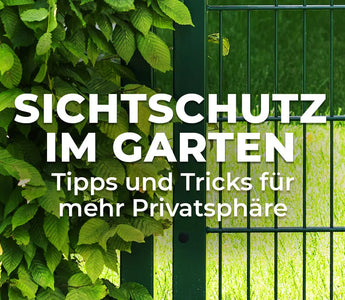 Sichtschutz im Garten - °Tipps und Tricks