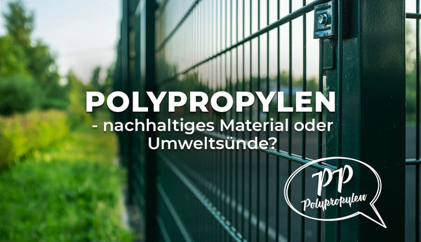 Polypropylen - nachhaltiges Material oder Umweltsünde?